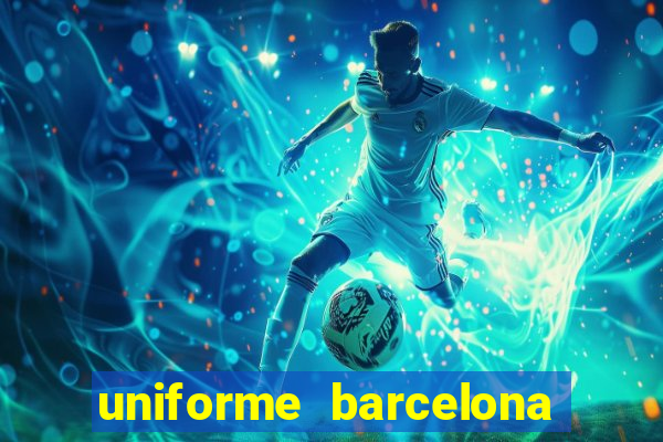 uniforme barcelona 2019 dls